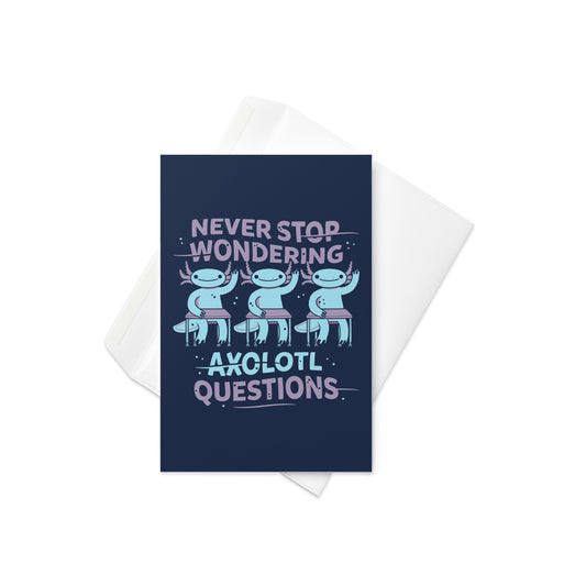 Axolotl Questions Greeting Card