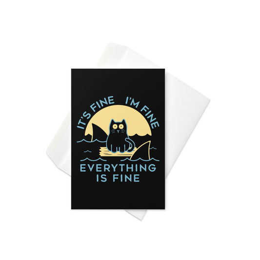 It's Fine I'm Fine Everything Is Fine Greeting Card