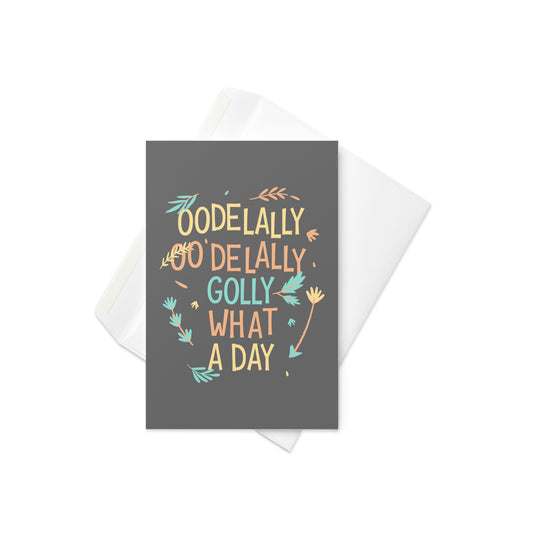 Golly What A Day Greeting Card