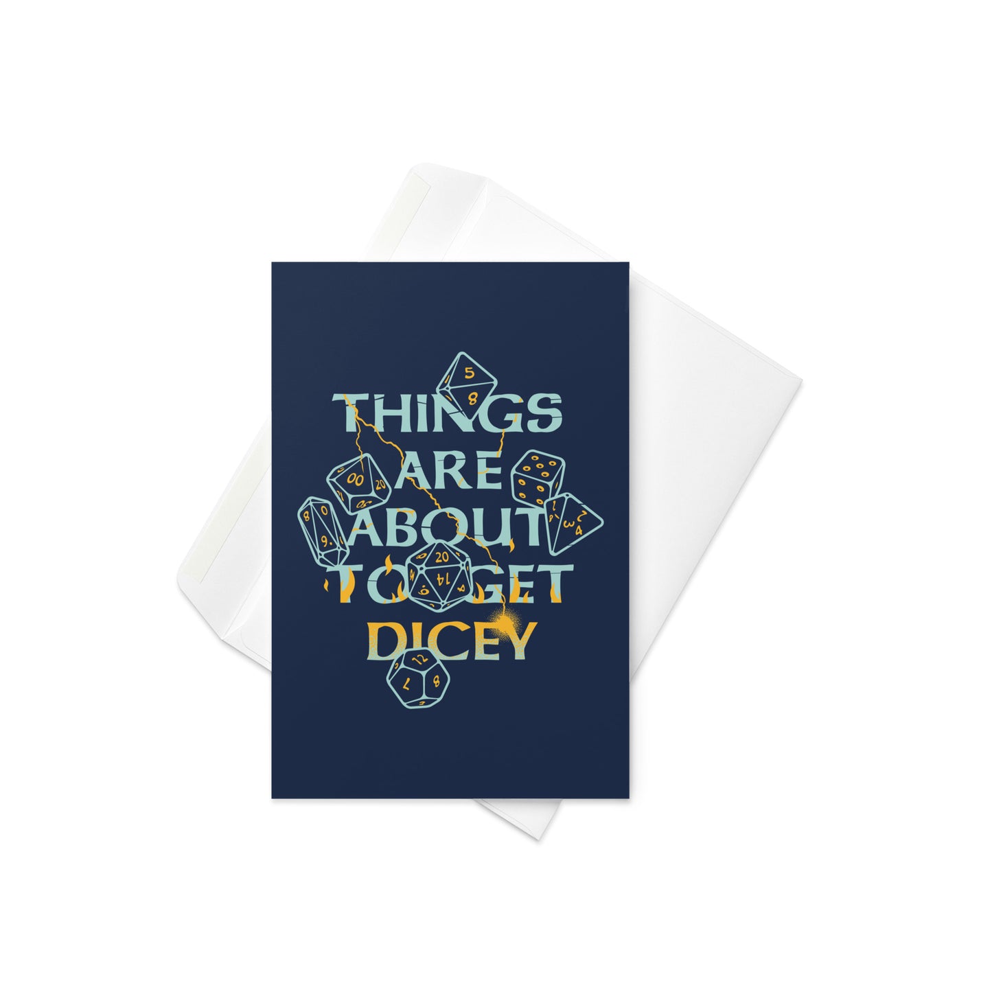 Things Are About To Get Dicey Greeting Card