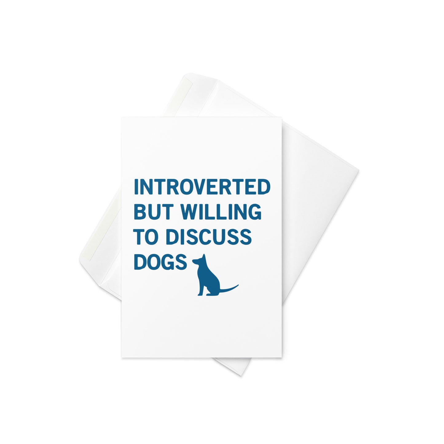 Introverted But Willing To Discuss Dogs Greeting Card