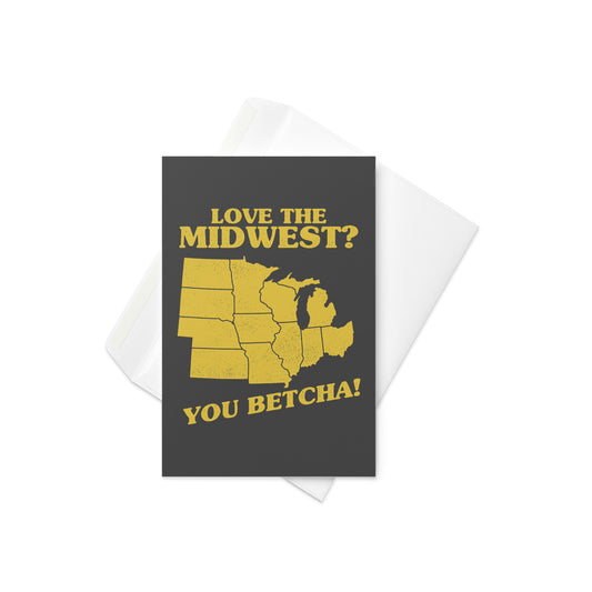 Love The Midwest? You Betcha! Greeting Card