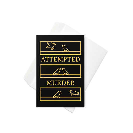 Attempted Murder Greeting Card