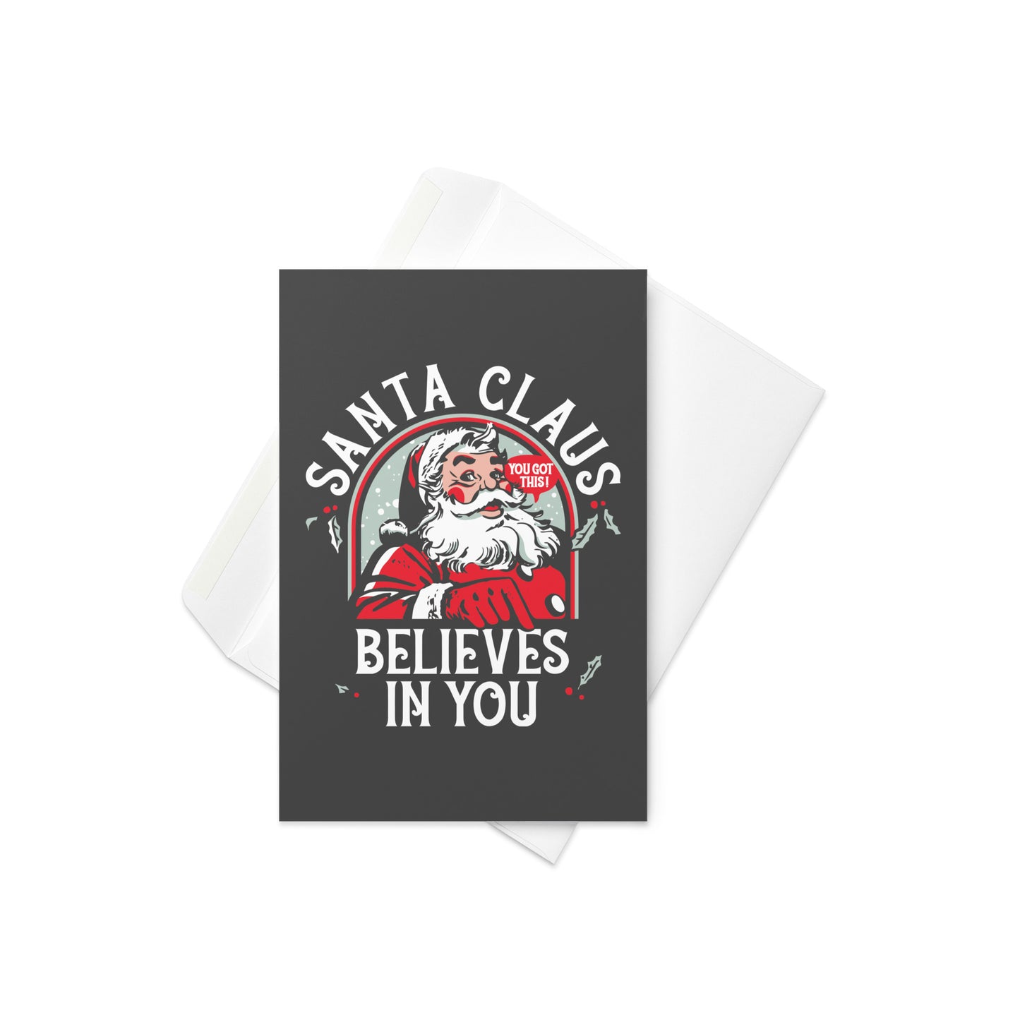 Santa Claus Believes In You Greeting Card