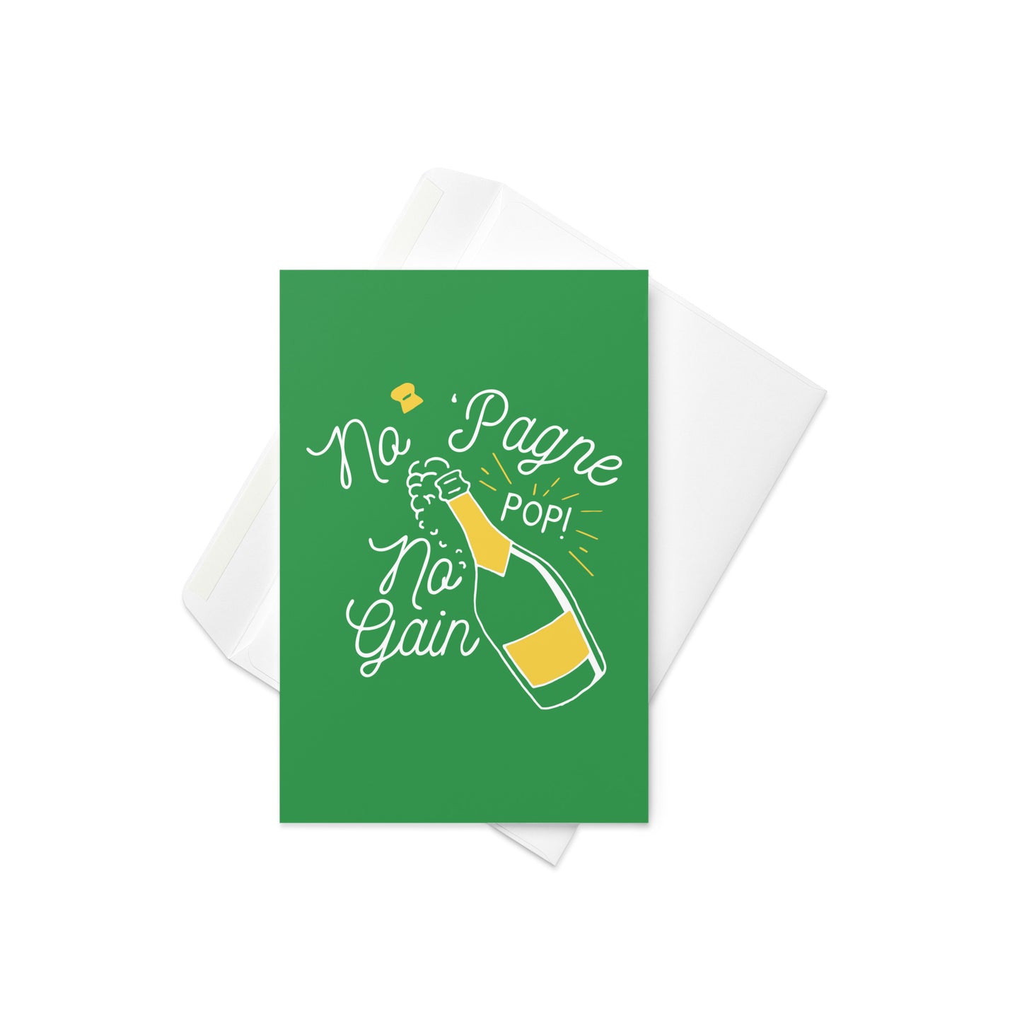 No 'Pagne No Gain Greeting Card