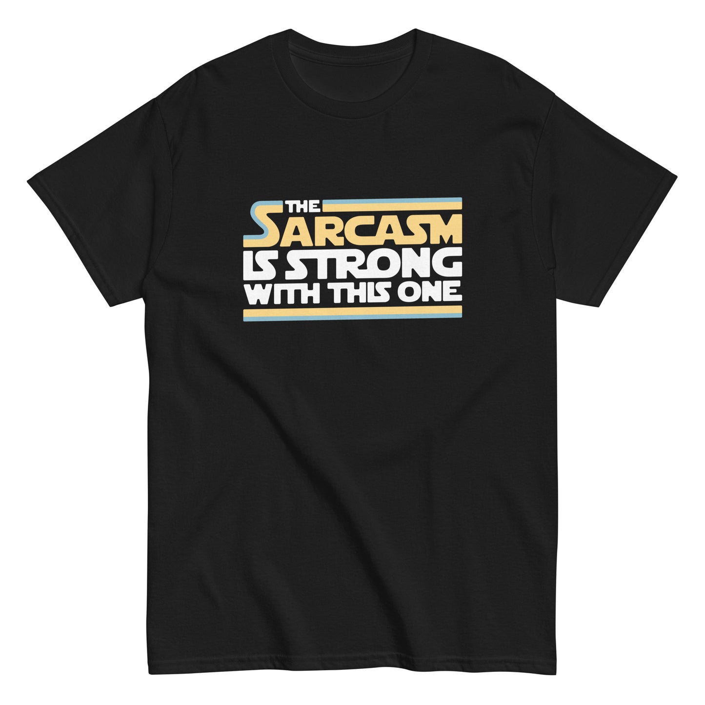 The Sarcasm Is Strong With This One Men's Classic Tee