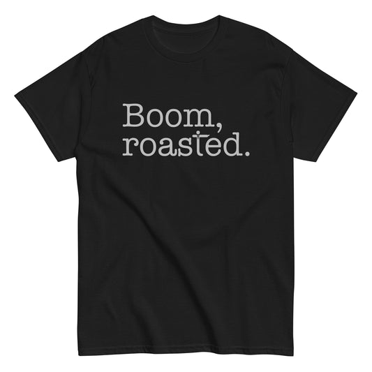 Boom, Roasted Men's Classic Tee