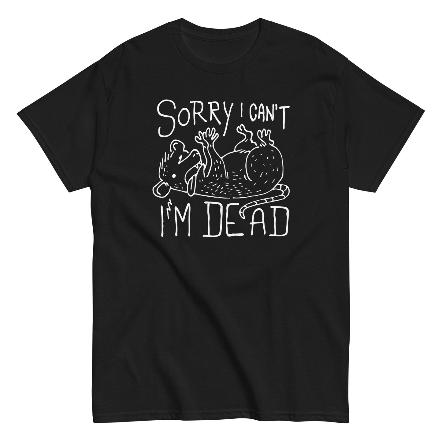 Sorry I Can't I'm Dead Men's Classic Tee