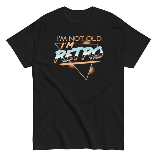 I'm Not Old I'm Retro Men's Classic Tee