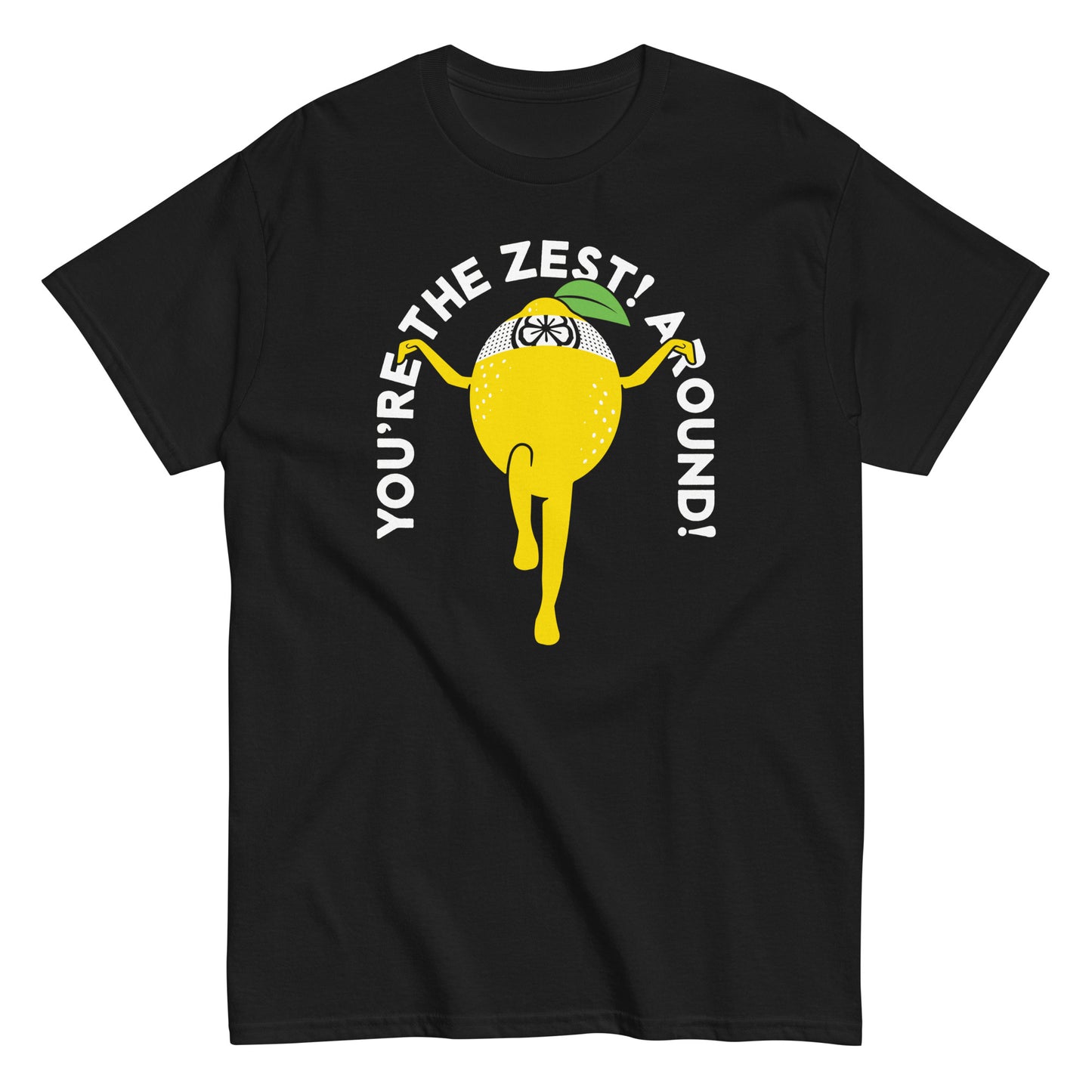 You're The Zest Around Men's Classic Tee