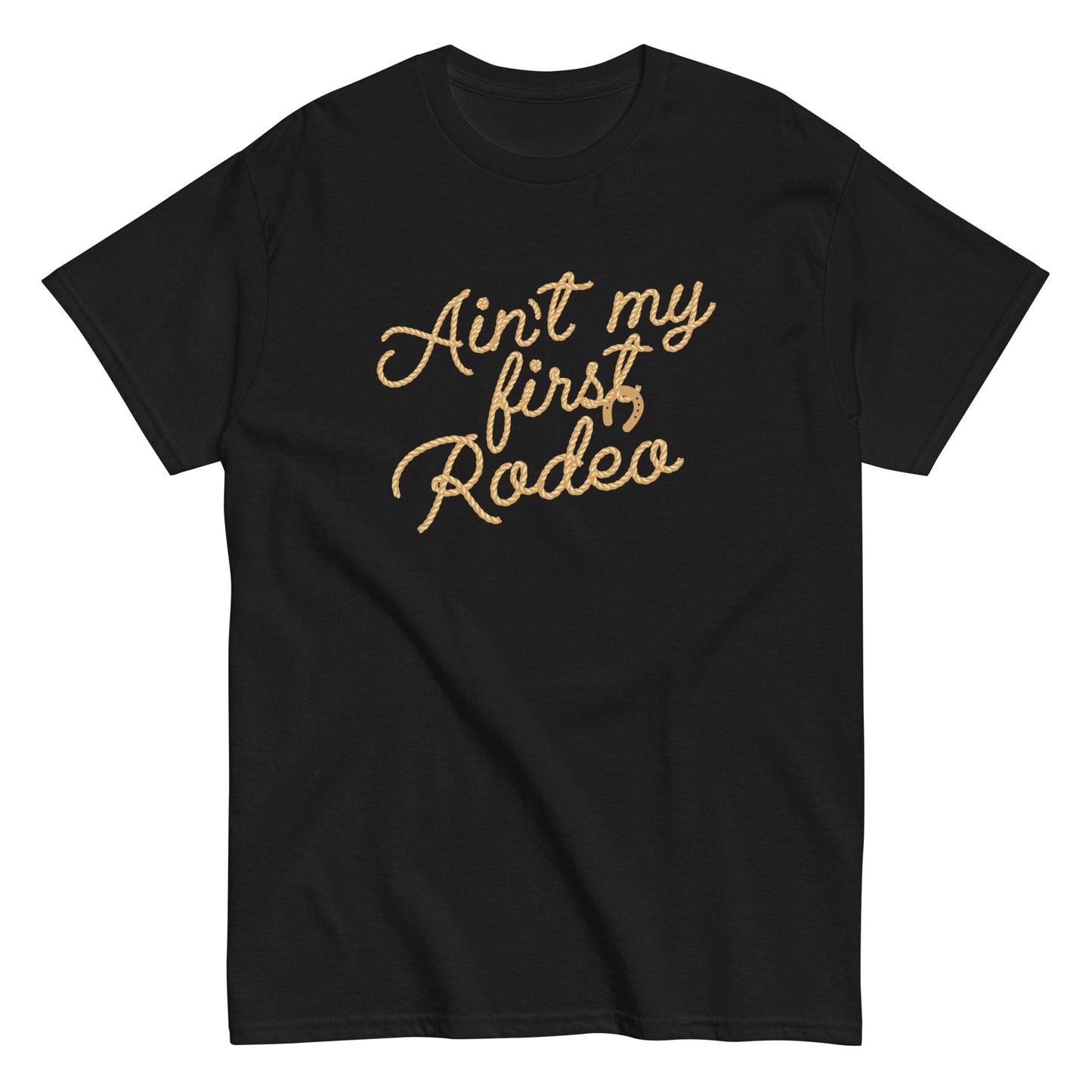 Ain't My First Rodeo Men's Classic Tee