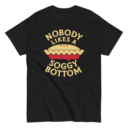 Nobody Likes A Soggy Bottom Men's Classic Tee