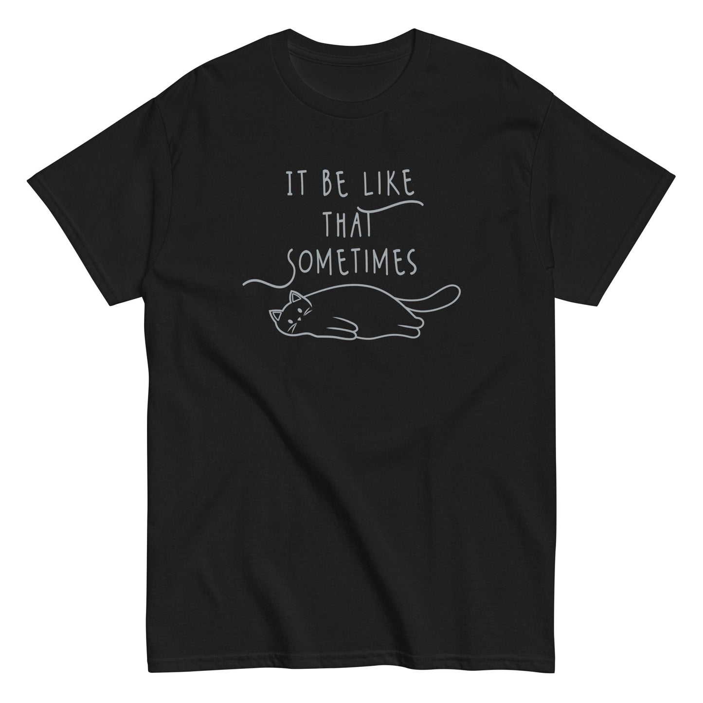 It Be Like That Sometimes Men's Classic Tee