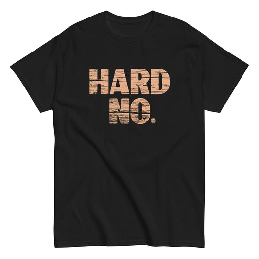 Hard No Men's Classic Tee