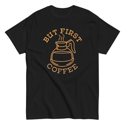 But First Coffee Men's Classic Tee