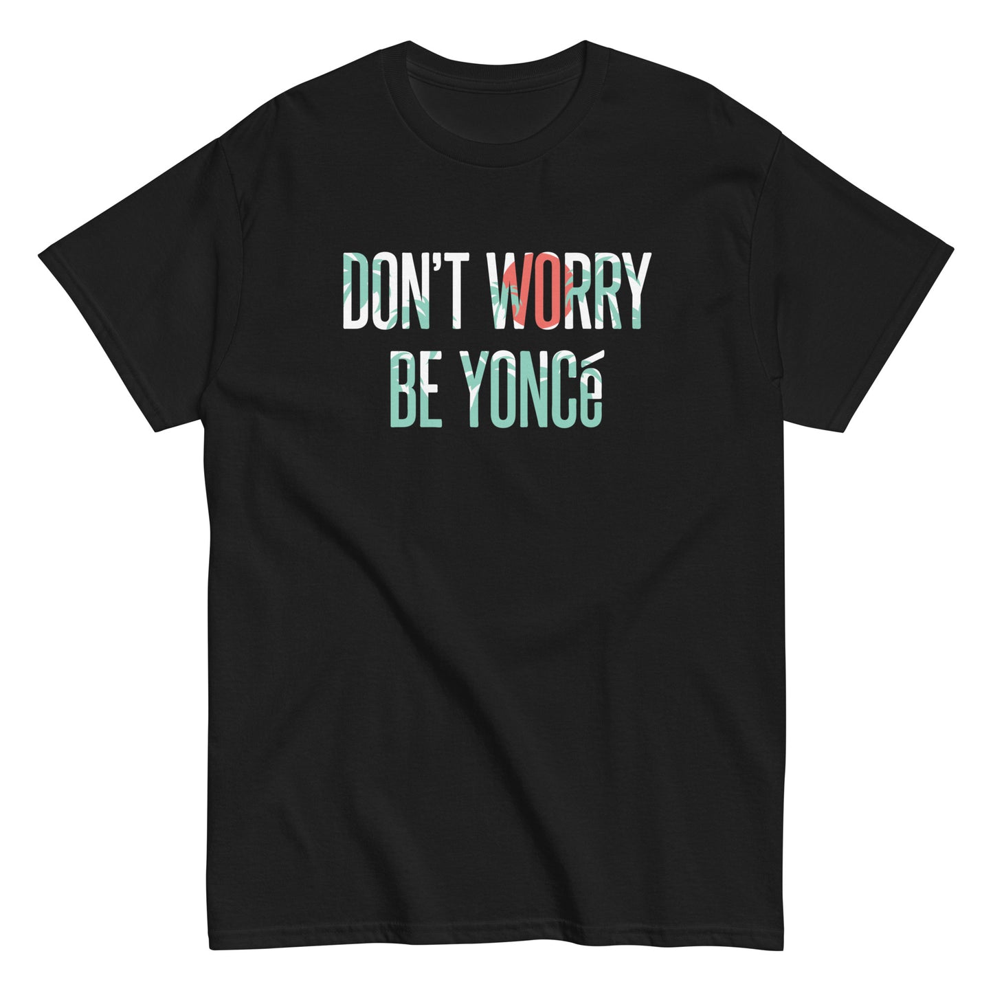 Don't Worry Be Yonce Men's Classic Tee