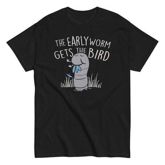 The Early Worm Gets The Bird Men's Classic Tee