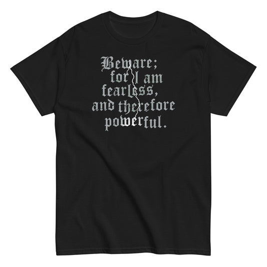 Beware; For I Am Fearless, And Therefore Powerful Men's Classic Tee