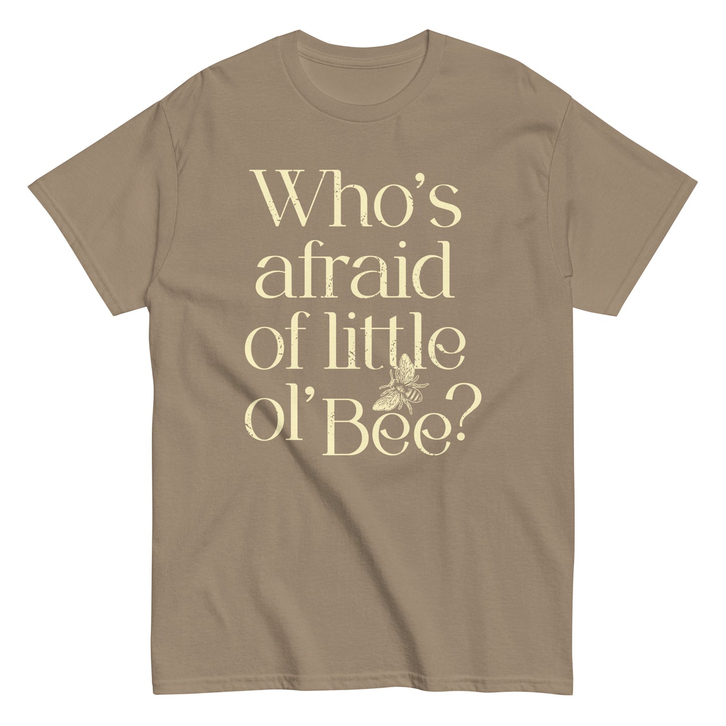 Who's Afraid Of Little Ol' Bee? Men's Classic Tee