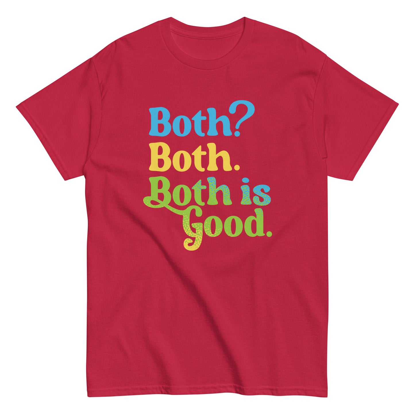 Both? Both. Both Is Good. Men's Classic Tee