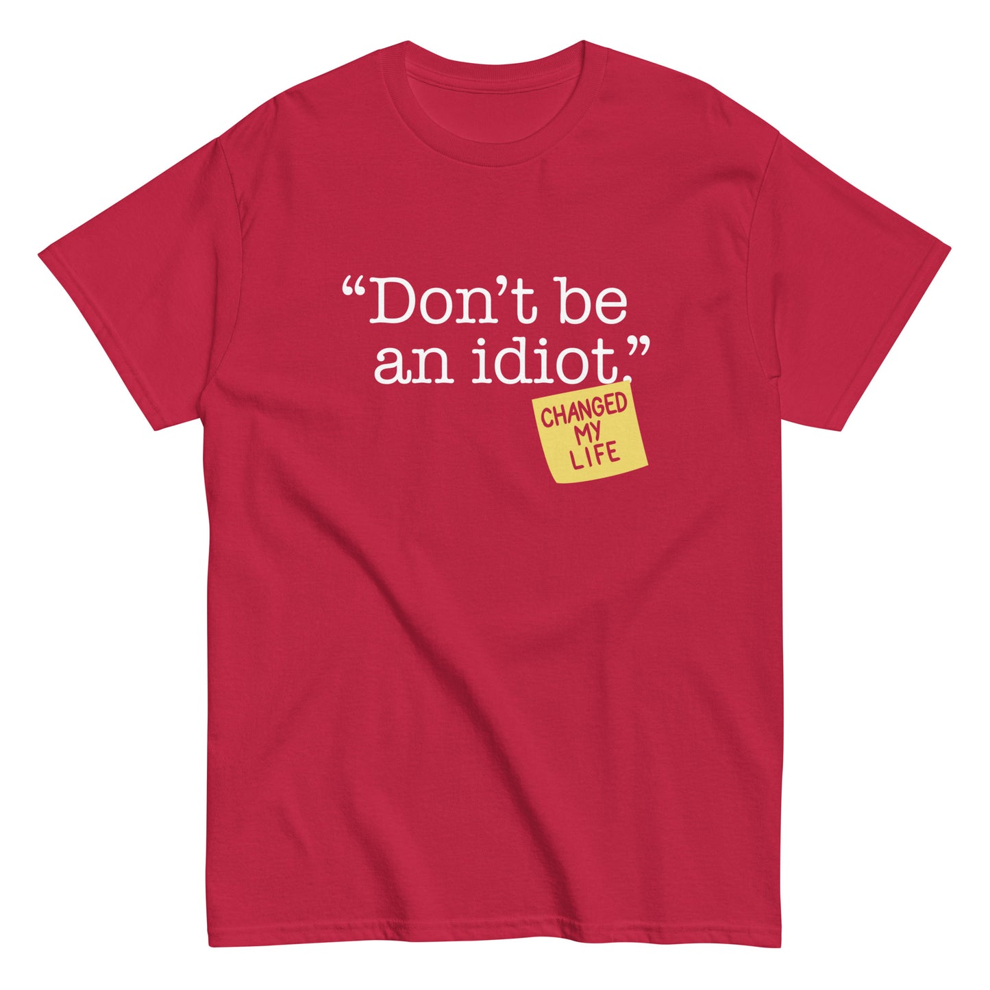 Don't Be An Idiot Men's Classic Tee