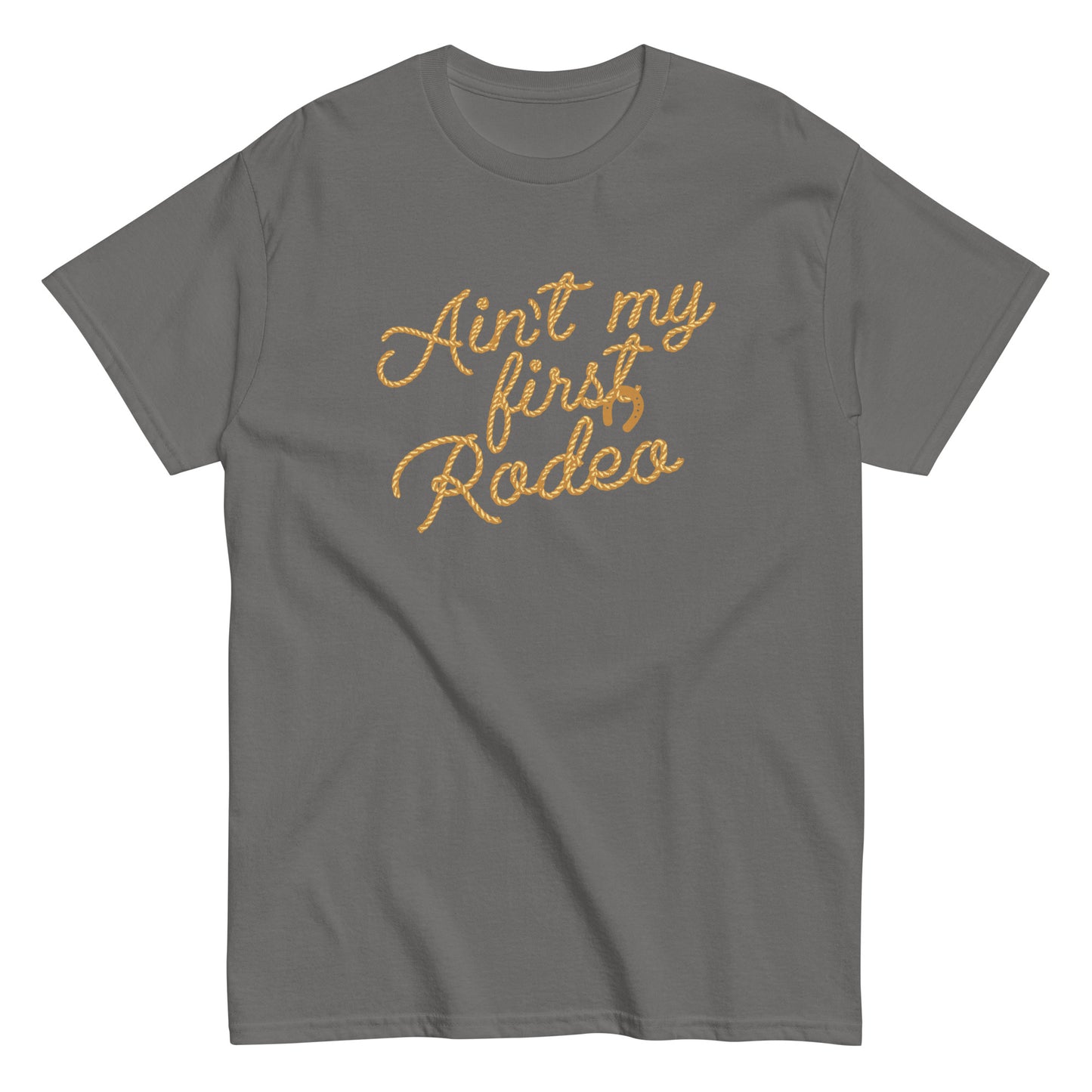 Ain't My First Rodeo Men's Classic Tee