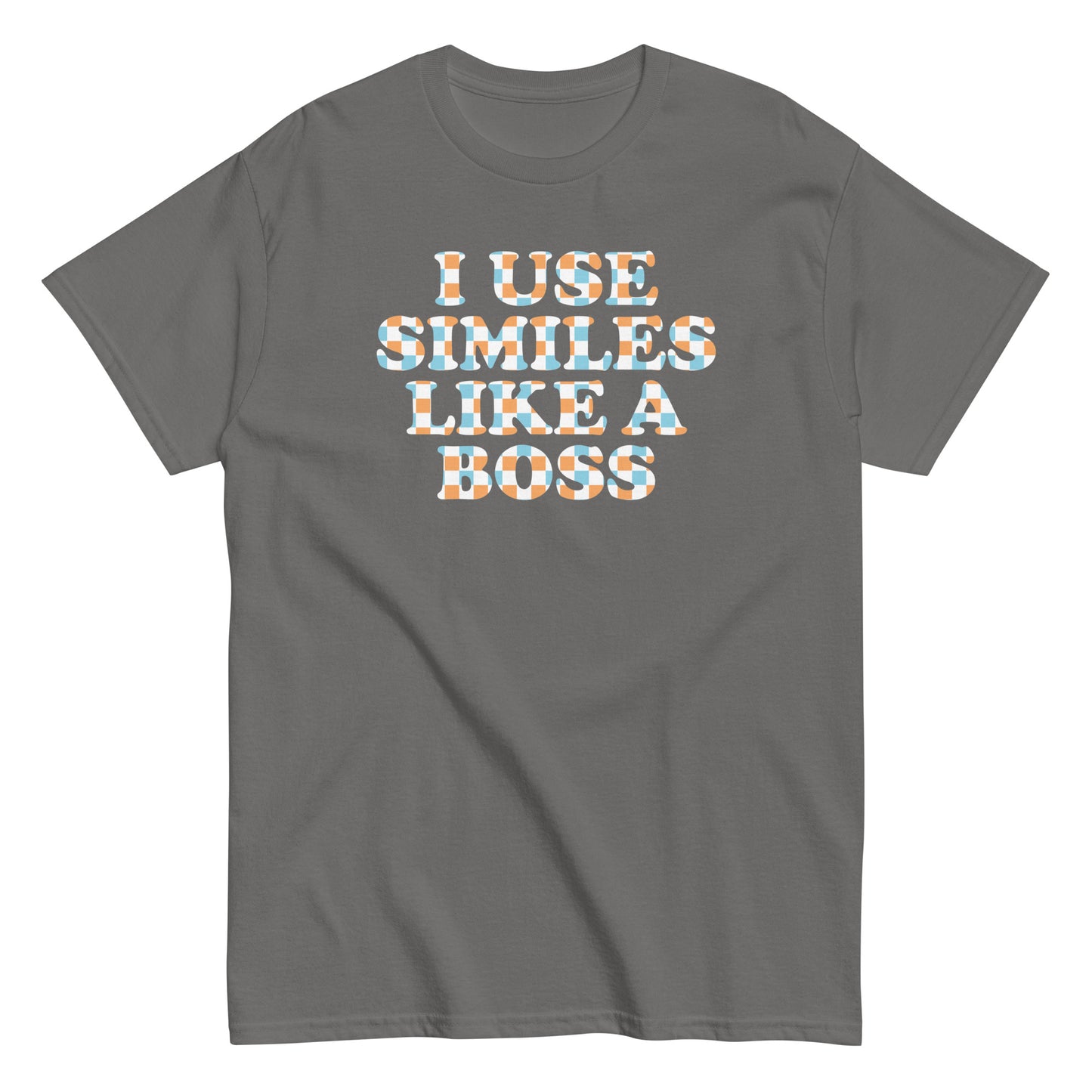 I Use Similes Like A Boss Men's Classic Tee