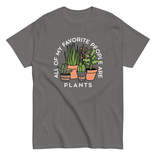 All Of My Favorite People Are Plants Men's Classic Tee