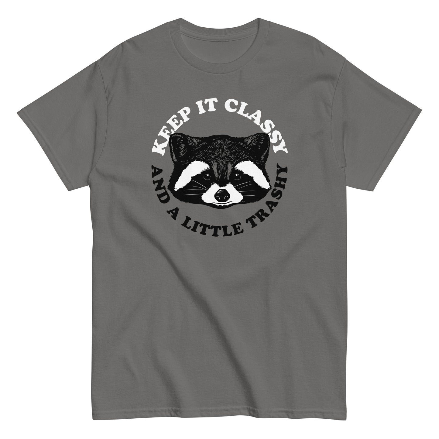 Keep It Classy And A Little Trashy Men's Classic Tee