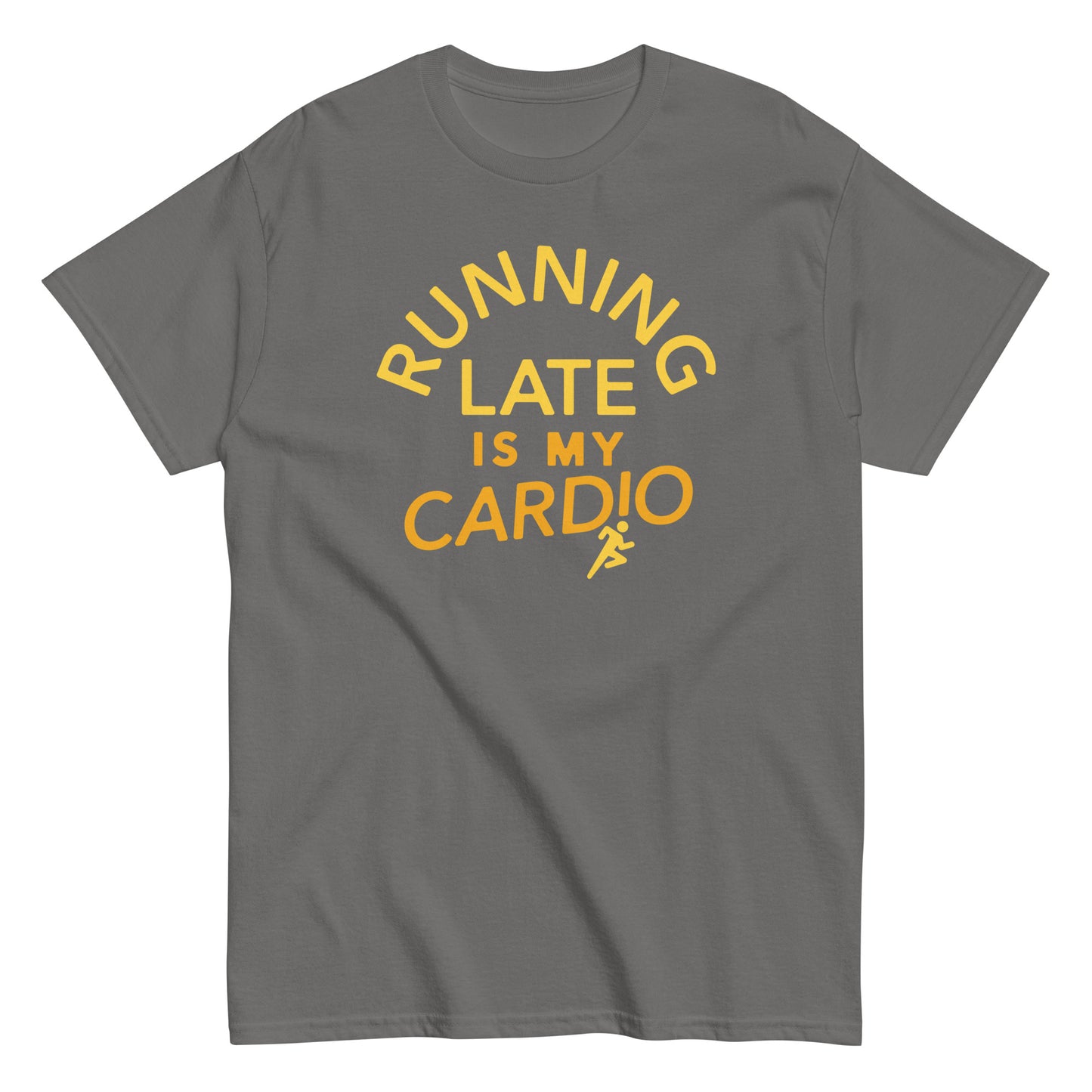 Running Late Is My Cardio Men's Classic Tee