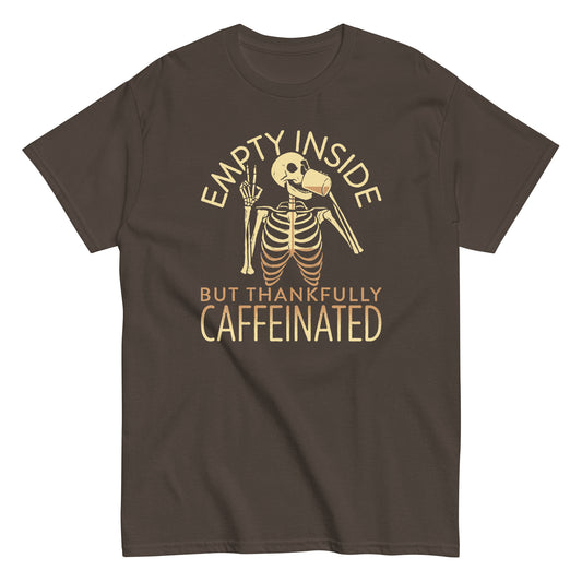 Empty Inside But Thankfully Caffeinated Men's Classic Tee