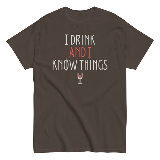 I Drink And I Know Things Men's Classic Tee