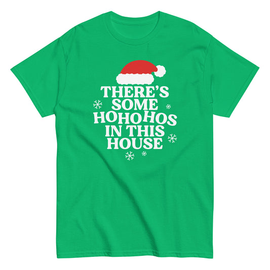 There's Some Ho Ho Hos In This House Men's Classic Tee