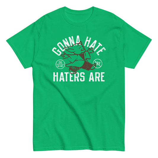 Gonna Hate Haters Are Men's Classic Tee