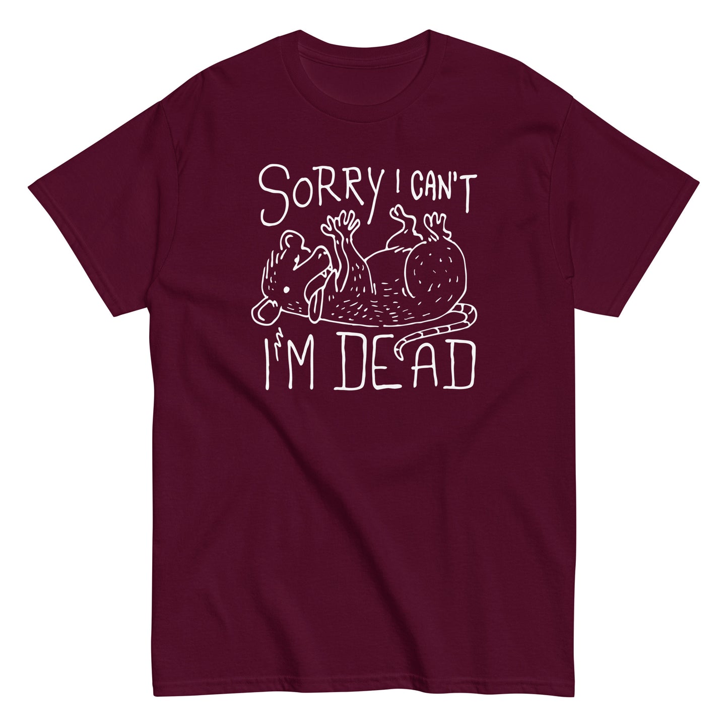 Sorry I Can't I'm Dead Men's Classic Tee