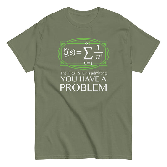 You Have A Problem Men's Classic Tee