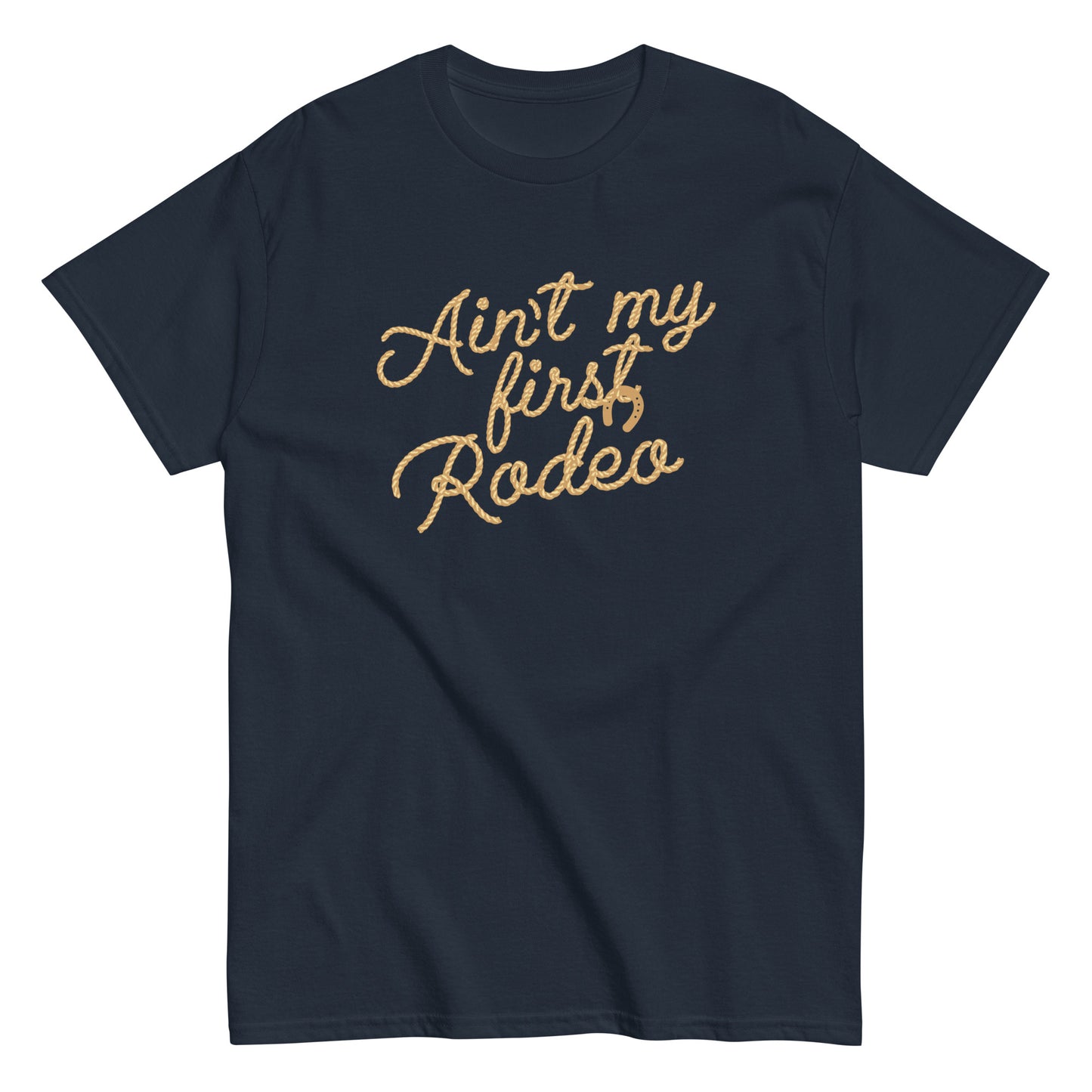 Ain't My First Rodeo Men's Classic Tee