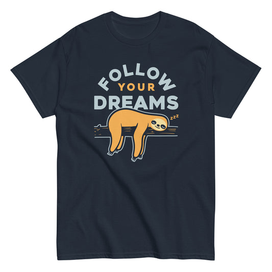 Follow Your Dreams Men's Classic Tee