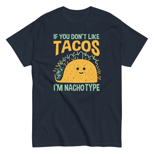 I'm Nacho Type Men's Classic Tee