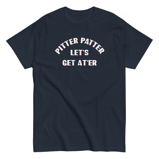 Pitter Patter Let's Get At'er Men's Classic Tee