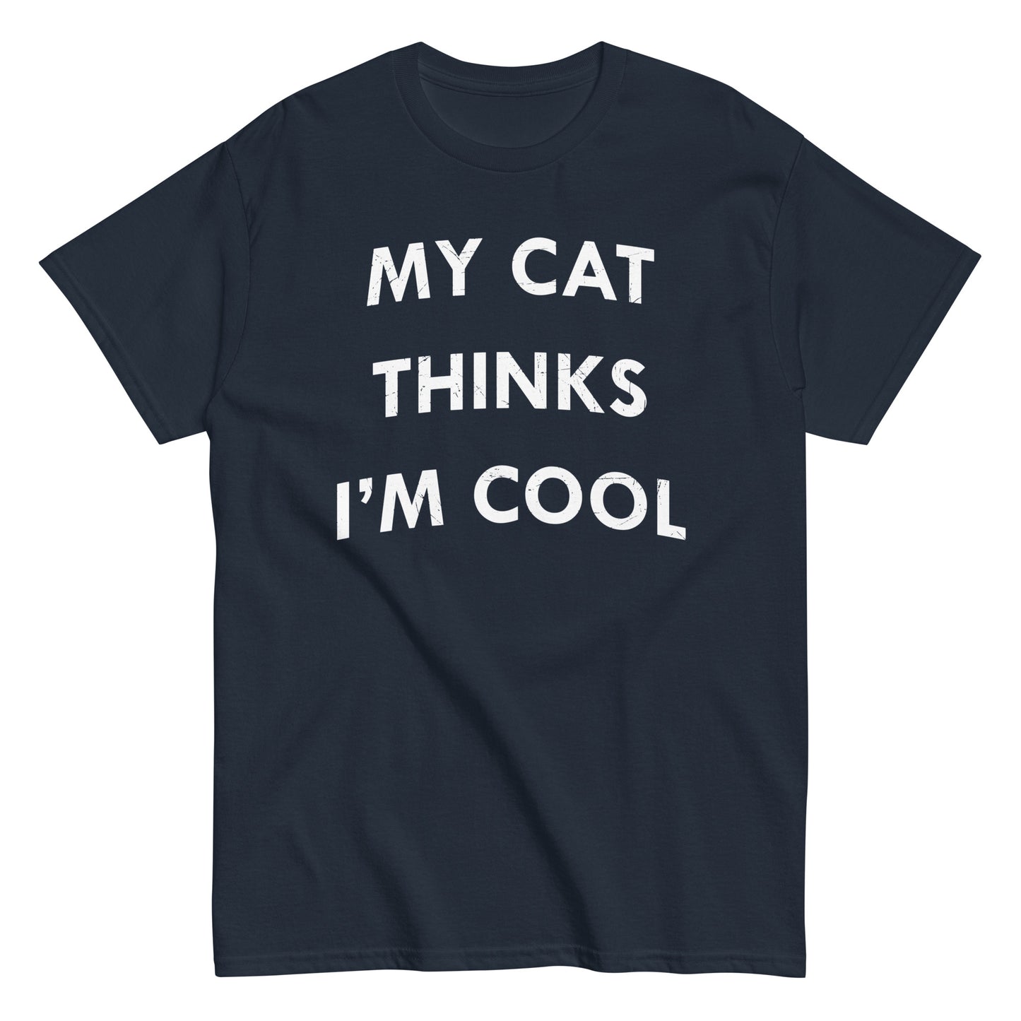 My Cat Thinks I'm Cool Men's Classic Tee