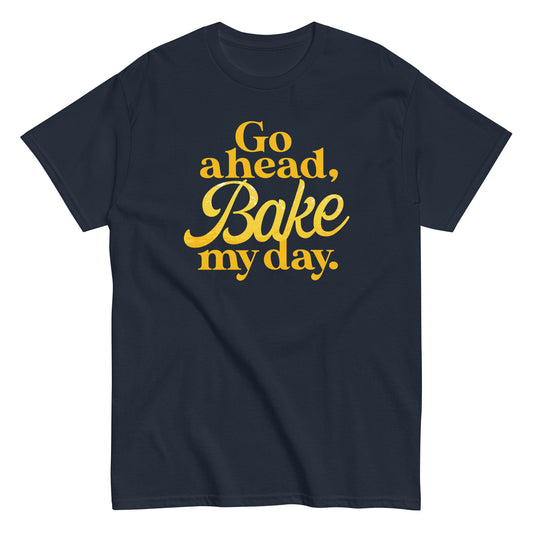 Go Ahead, Bake My Day Men's Classic Tee