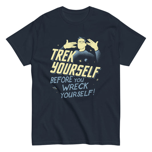 Trek Yourself Before You Wreck Yourself Men's Classic Tee