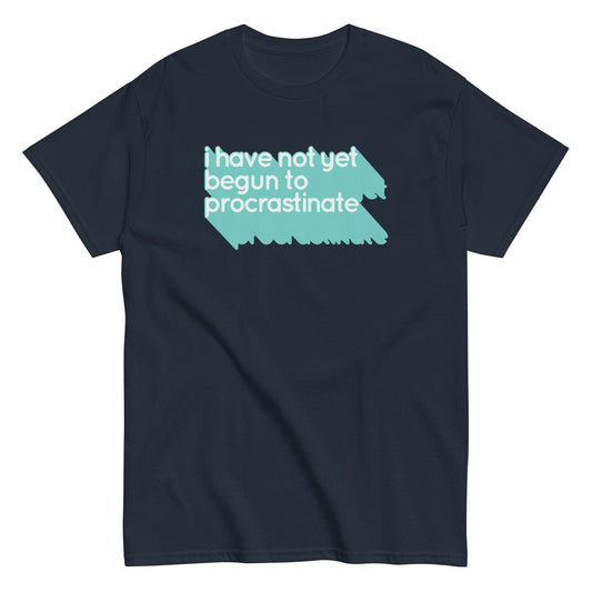 Not Begun To Procrastinate Men's Classic Tee