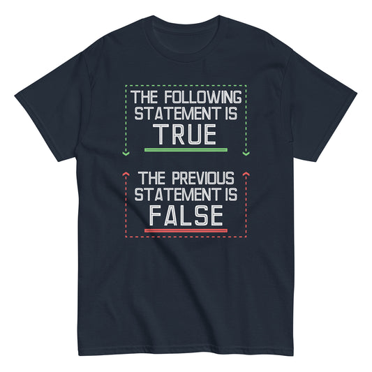 The Following Statement Is True Men's Classic Tee