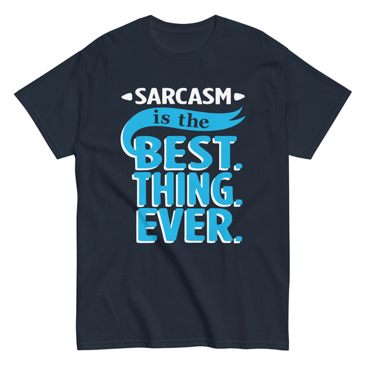 Sarcasm Is The Best Thing Men's Classic Tee