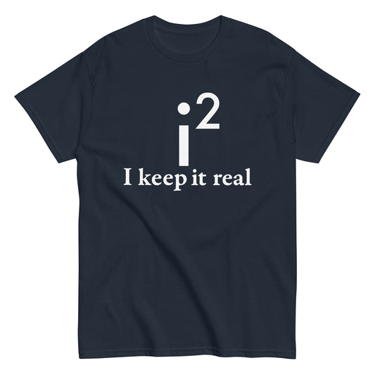 I Keep It Real Men's Classic Tee