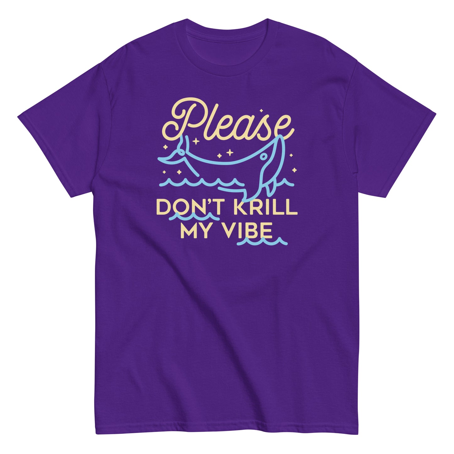 Please Don't Krill My Vibe Men's Classic Tee