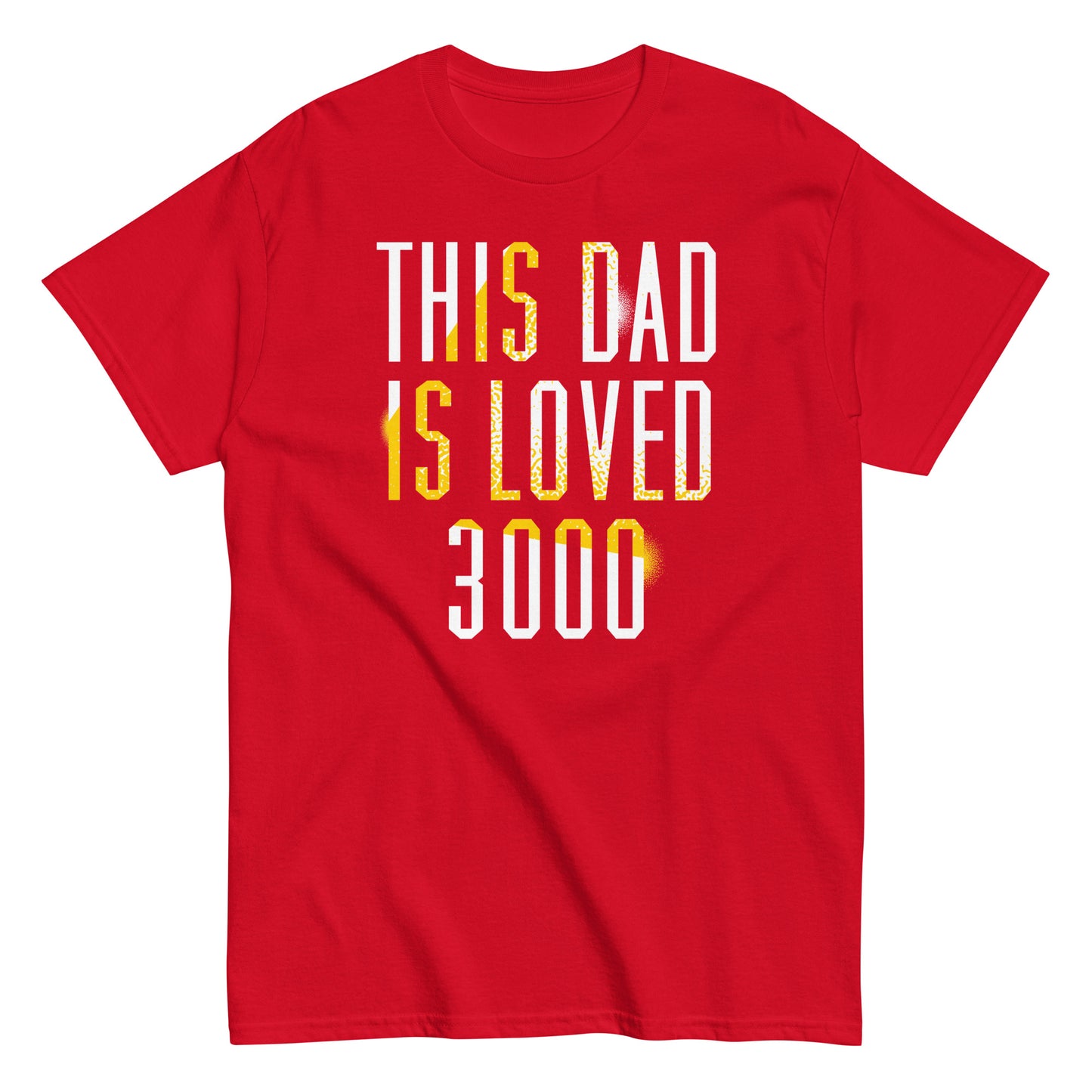 This Dad Is Loved 3000 Men's Classic Tee