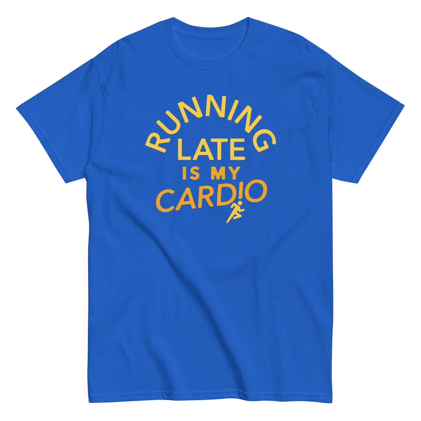 Running Late Is My Cardio Men's Classic Tee